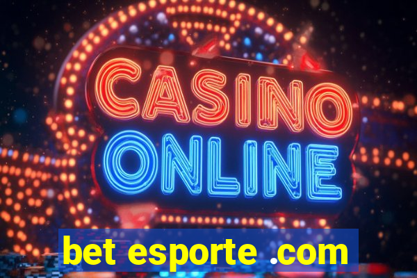 bet esporte .com